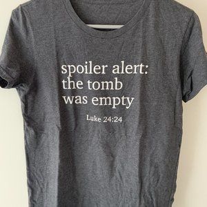 "Spoiler Alert, the Tomb Was Empty" T-Shirt